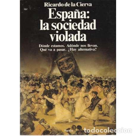 Libros: Espa&ntilde;a: la sociedad violada - de la Cierva y de Hoces, Ricardo - Foto 1