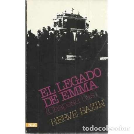 Libros: El legado de Emma. Chapeau bas - Bazin, Herv&eacute; - Foto 1