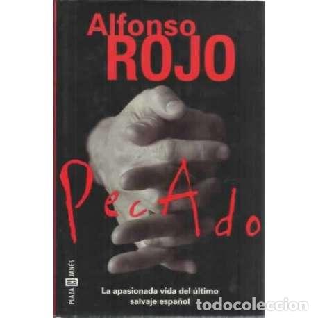 Libros: Pecado. La apasionada vida del &uacute;ltimo salvaje espa&ntilde;ol - Rojo, Alfonso - Foto 1