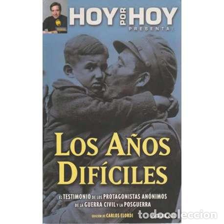 Libros: Los a&ntilde;os dif&iacute;ciles - Carlos Elordi (ed.) - Foto 1