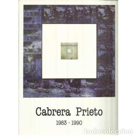 Libros: Cabrera Prieto 1983-1990 - Cat&aacute;logo de la Exposici&oacute;n - Foto 1