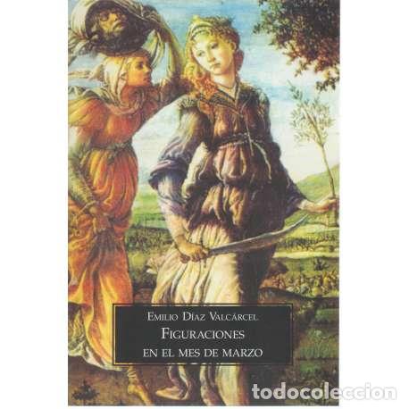 Libros: Figuraciones en el mes de Marzo - Emilio Garc&iacute;a Valc&aacute;rcel - Foto 1