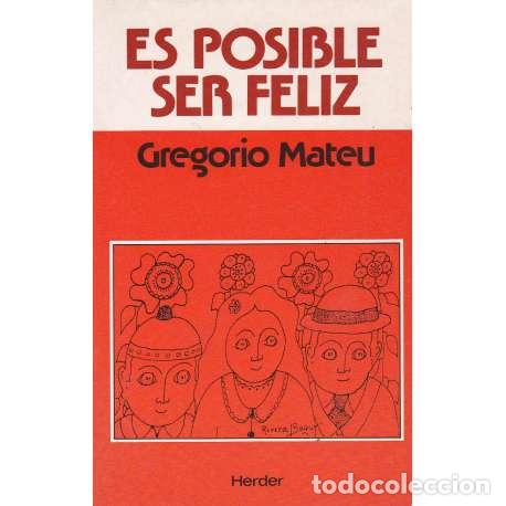Libros: Es posible ser feliz - Mateu, Gregorio - Foto 1