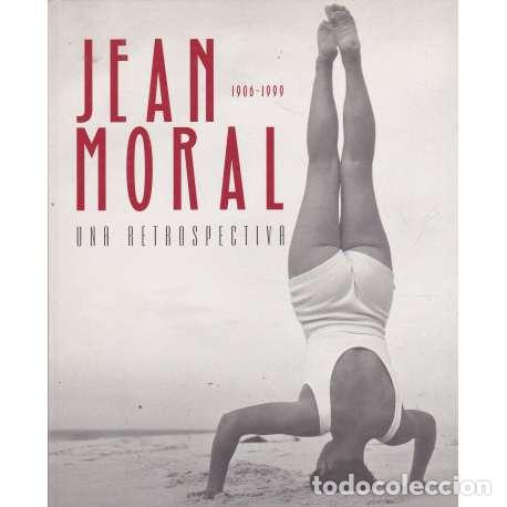 Libros: Jean Moral 1906-1990. Una restrospectiva - Combal&iacute;a, Victoria/ Bouqueret, Christian