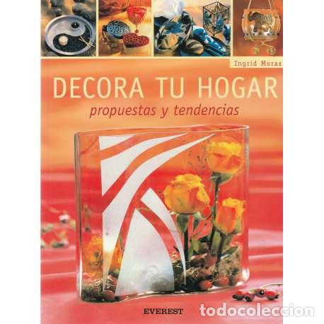 Libros: Decora tu hogar. Propuestas y tendencias - Moras, Ingrid - Foto 1