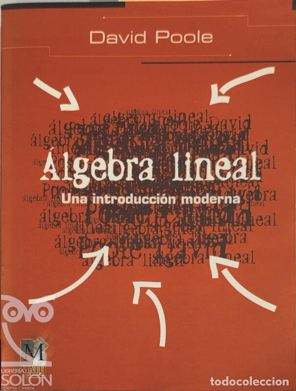 Libros: &Aacute;lgebra lineal. Una introducci&oacute;n moderna - David Poole - Foto 1