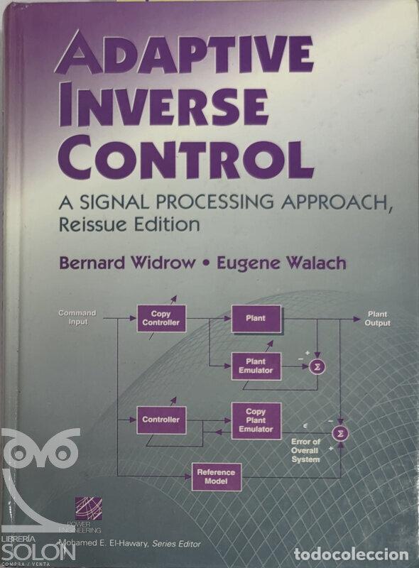 Libros: Adaptive Inverse Control: A Signal Processing Approach - Bernard Widrow/Eugene Walach - Foto 1