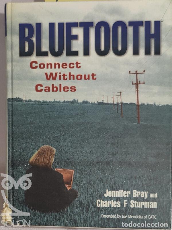 Libros: Bluetooth. Connect Without Cables - Jennifer Bray/Charles F. Sturman - Foto 1