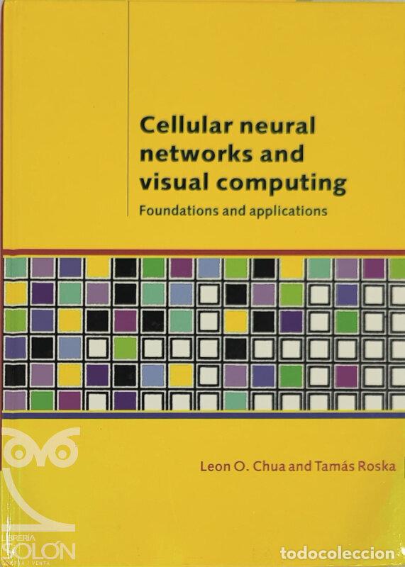 Libros: Cellular Neural Networks and Visual Computing: Foundations and Applications - Leon O. Chua/Tam&aacute;s Ros - Foto 1