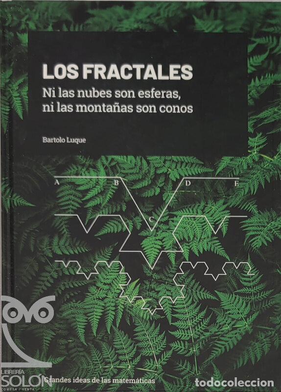 Libros: Los fractales. Ni las nubes son esferas, ni las monta&ntilde;as son conos - Bartolom&eacute; Luque Serrano