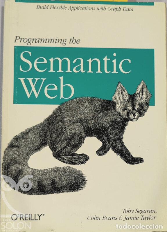 Libros: Programming the Semantic Web - Toby Segaran/Jamie Taylor/Colin Evans - Foto 1