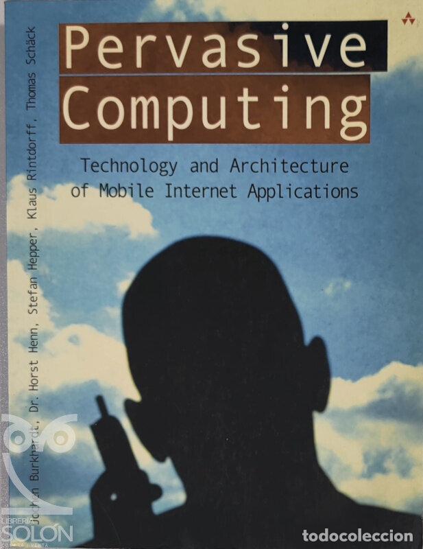 Libros: Pervasive computing. Technology and Architecture of Mobile Internet Applications - Jochen Burkhardt - Foto 1
