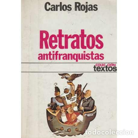 Libros: Retratos antifranquistas - Carlos Rojas - Foto 1