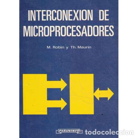 Libros: Interconexi&oacute;n de microprocesadores - M. Robin / Th. Maurin - Foto 1