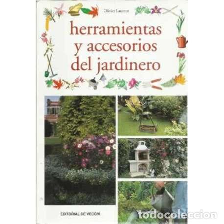Libros: Herramientas y accesorios del jardinero - Oliver Laurent - Foto 1