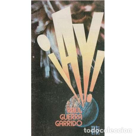 Libros: &iexcl;Ay! - Ra&uacute;l Guerra Garrido - Foto 1