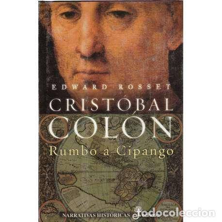 Libros: Crist&oacute;bal Col&oacute;n. Rumbo a Cipango - Edward Rosset - Foto 1