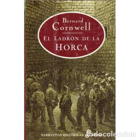 Libros: El ladr&oacute;n de la horca - Bernard Cornwell - Foto 1