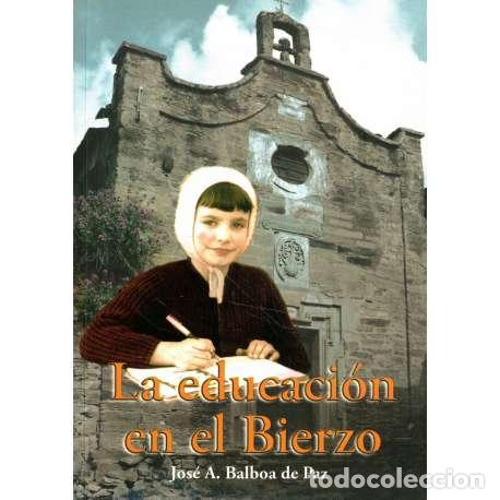 Libros: La educaci&oacute;n en el Bierzo - Jos&eacute; Antonio Balboa de Paz - Foto 1
