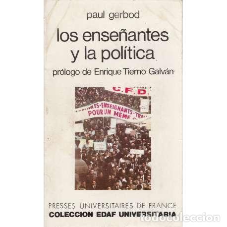 Libros: Los ense&ntilde;antes y la pol&iacute;tica - Paul Gerbod - Foto 1
