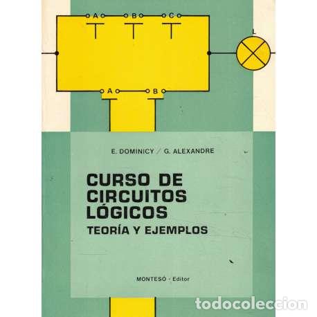 Libros: Curso de circuitos l&oacute;gicos. Teor&iacute;a y ejemplos - E. Dominicy / G. Alexandre - Foto 1