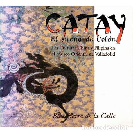 Libros: Catay. El sue&ntilde;o de Col&oacute;n - Blas Sierra de la Calle - Foto 1