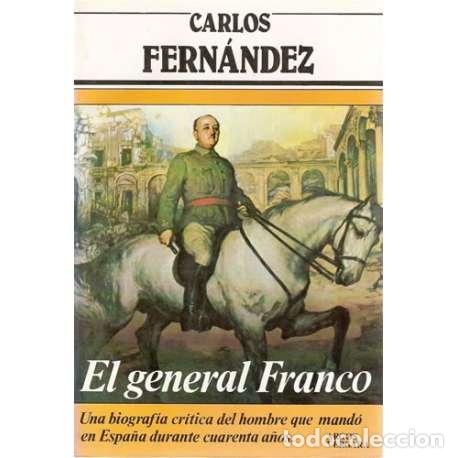 Libros: El general Franco - Carlos Fern&aacute;ndez - Foto 1