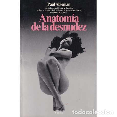 Libros: Anatom&iacute;a de la desnudez - Paul Ableman - Foto 1