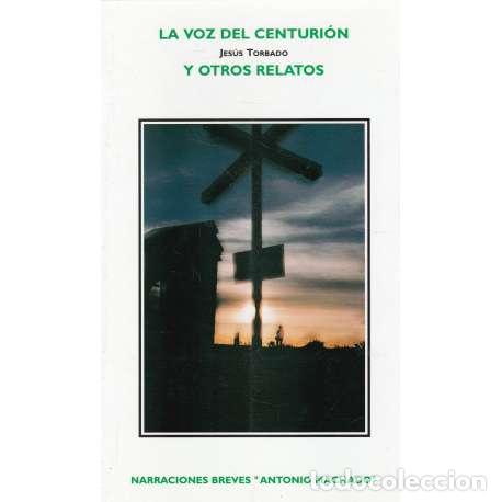 Libros: La voz del centuri&oacute;n y otros relatos - Jes&uacute;s Torbado - Foto 1