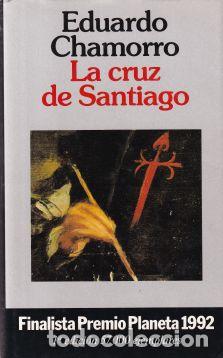 Libros: La cruz de Santiago - Eduardo Chamorro - Foto 1