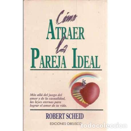 Libros: C&oacute;mo atraer la pareja ideal - Robert Scheid - Foto 1