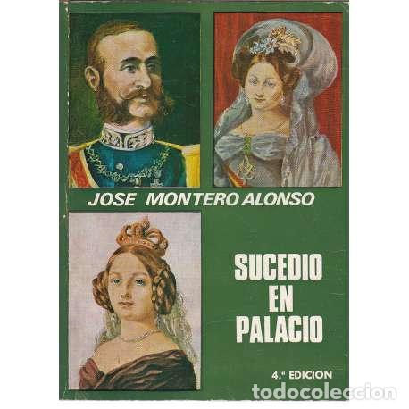Libros: Sucedi&oacute; en Palacio - Jos&eacute; Montero Alonso - Foto 1