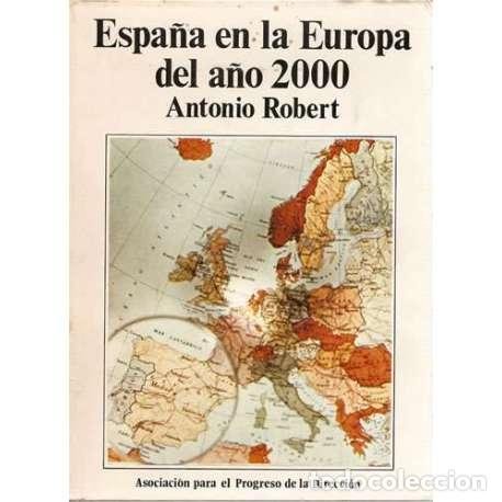 Libros: Espa&ntilde;a en la Europa del a&ntilde;o 2000 - Antonio Robert - Foto 1