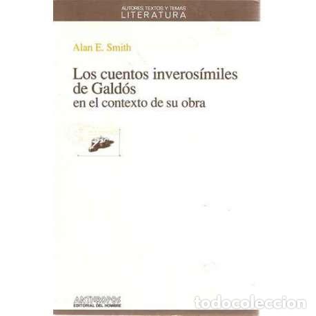 Libros: Los cuentos inveros&iacute;miles de Gald&oacute;s en el contexto de su obra - Alan E. Smith - Foto 1