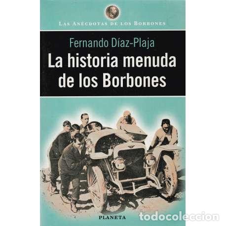 Libros: La historia menuda de los Borbones - Fernando D&iacute;az-Plaja - Foto 1
