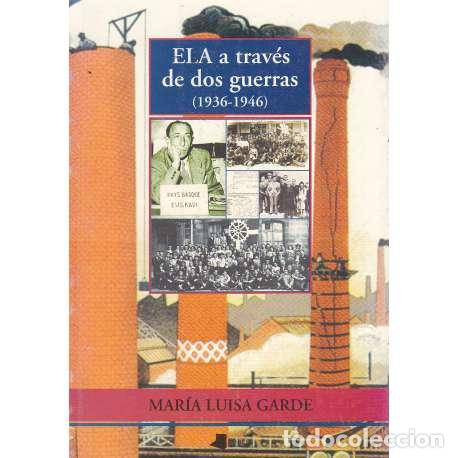 Libros: ELA a trav&eacute;s de dos guerras (1936-1946) - Mar&iacute;a Luisa Garde - Foto 1