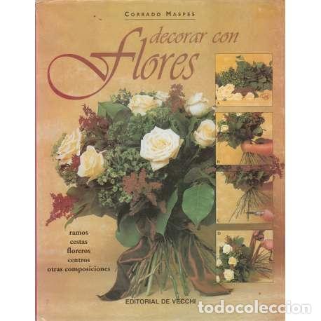 Libros: Decorar con flores. Prepararlas y presentarlas - Maspes, Corrado - Foto 1