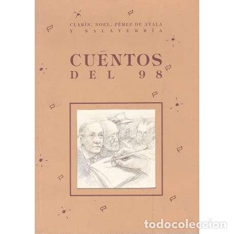 Libros: Cuentos del 98 - Clar&iacute;n/ Noel/ P&eacute;rez de Ayala/ Salaverr&iacute;a - Foto 1