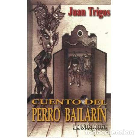 Libros: Cuento del perro bailar&iacute;n - Trigos, Juan - Foto 1