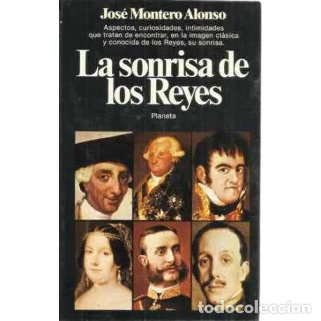 Libros: LA SONRISA DE LOS REYES - Montero Alonso, Jos&eacute; - Foto 1