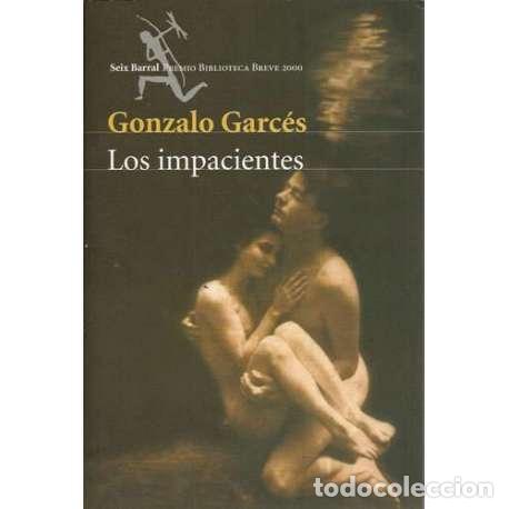 Libros: Los impacientes - Garc&eacute;s, Gonzalo - Foto 1