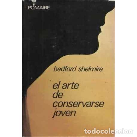 Libros: EL ARTE DE CONSERVARSE JOVEN - Shelmire, Bedford - Foto 1