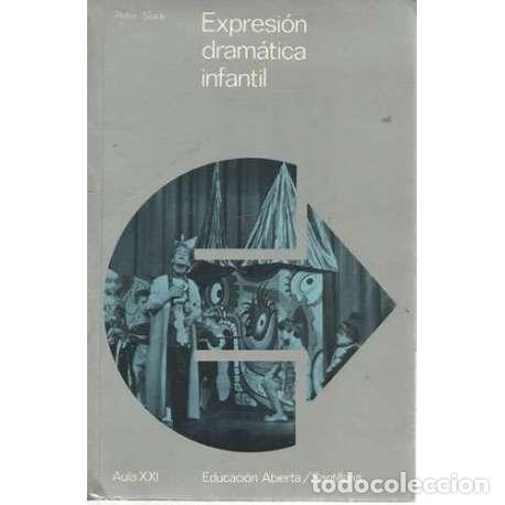 Libros: Expresi&oacute;n dram&aacute;tica infantil - Slade, Peter - Foto 1