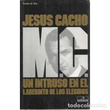 Libros: M. C. UN INTRUSO EN EL LABERINTO DE LOS ELEGIDOS - Cacho, Jes&uacute;s - Foto 1