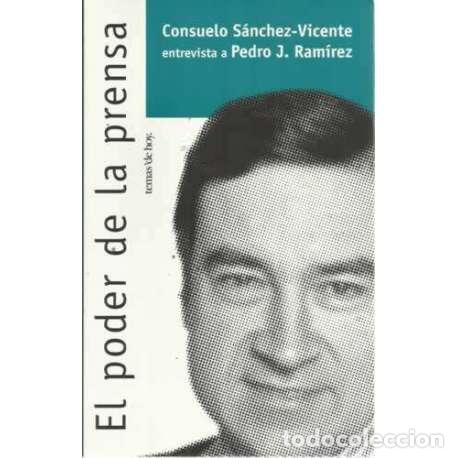 Libros: EL PODER DE LA PRENSA. Entrevista a Pedro J. Ram&iacute;rez - S&aacute;nchez Vicente, Consuelo - Foto 1