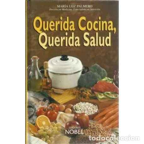 Libros: QUERIDA COCINA, QUERIDA SALUD - Palmero, Mar&iacute;a Luz - Foto 1
