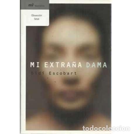 Libros: MI EXTRA&Ntilde;A DAMA - Escobart, Did&iacute; - Foto 1