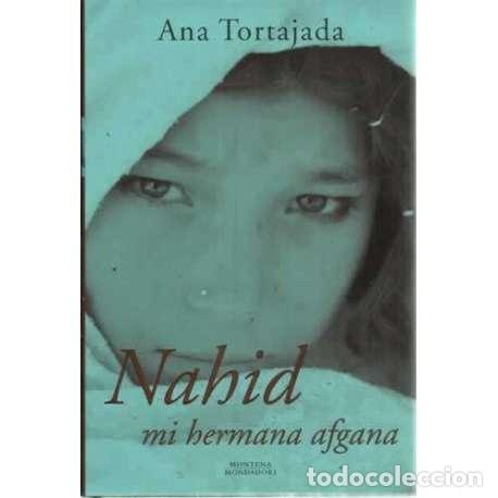 Libros: NAHID, MI HERMANA AFGANA - Tortajada, Ana - Foto 1