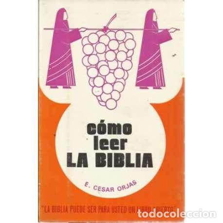 Libros: C&Oacute;MO LEER LA BIBLIA - C&eacute;sas Orjas, E - Foto 1