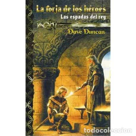 Libros: La forja de los h&eacute;roes. Las espadas del rey - libro 1 - Duncan, Dave - Foto 1